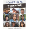 I Want to Be Me Workbook: Pre-Teens. Teens. Young Adults - Paperback