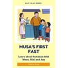 Musa and his First Fast: Learn about Ramadan with Musa, Bilal and Aya - Paperback