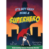 It's Not Easy Being a Superhero - Hardcover