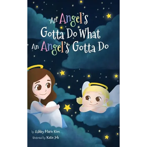 An Angel's Gotta Do What an Angel's Gotta Do - Hardcover