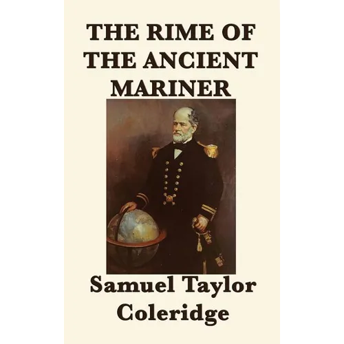 The Rime of the Ancient Mariner: A Masterpiece of English Romantic Poetry - Hardcover