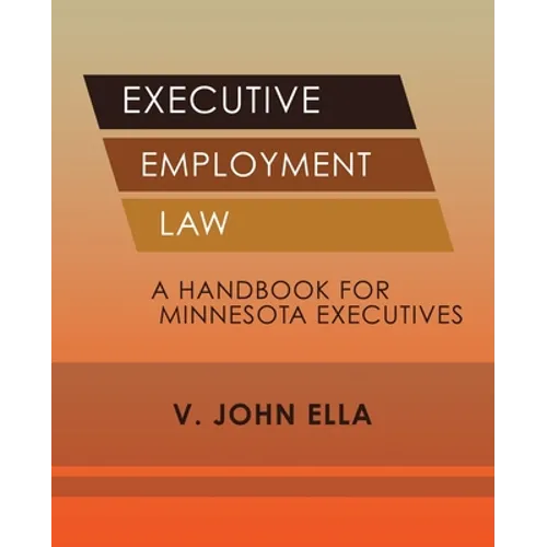 Executive Employment Law: A Handbook for Minnesota Executives - Paperback