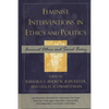 Feminist Interventions in Ethics and Politics: Feminist Ethics and Social Theory - Paperback