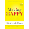 Making Happy: The Art and Science of a Happy Marriage - Paperback