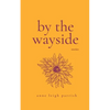 By the Wayside: Stories - Paperback