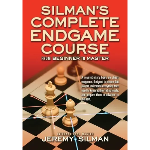 Silman's Complete Endgame Course: From Beginner to Master - Paperback