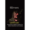 Slivers: The puncture of reality is painful. The release of its poison can be deadly. - Paperback