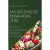 MIS Recetas de Ensaladas 2022: Recetas Exquisitas Para Personas Ocupadas - Paperback