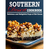 Southern Dessert Cookbook: Delicious and Delightful Cups of Hot Cocoa - Paperback