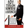 101 Tips on How to Be a Bouncer: Techniques to Handle Situations Without Violence - Paperback