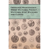 Ordnance Maintenance Wrist Watches, Pocket Watches, Stop Watches and Clocks - Paperback