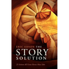 The Story Solution: 23 Actions All Great Heroes Must Take - Paperback