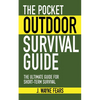 The Pocket Outdoor Survival Guide: The Ultimate Guide for Short-Term Survival - Paperback