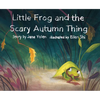 Little Frog and the Scary Autumn Thing - Paperback