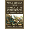 A Southern View of the Invasion of the Southern States and War of 1861-65 - Paperback