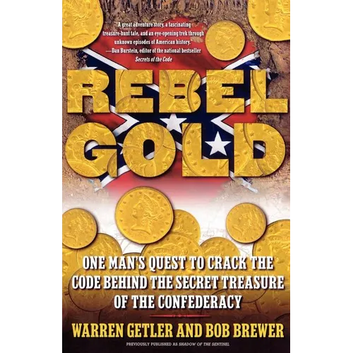 Rebel Gold: One Man's Quest to Crack the Code Behind the Secret Treasure of the Confederacy - Paperback