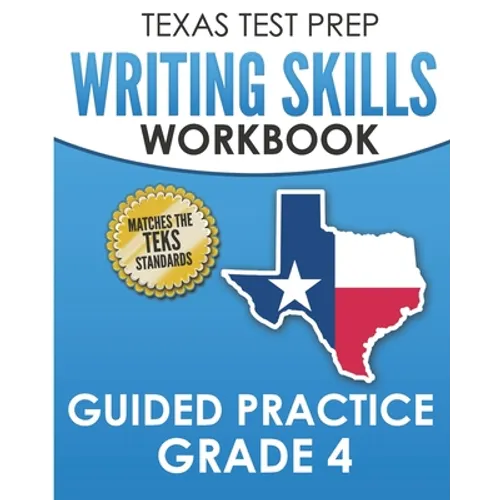 TEXAS TEST PREP Writing Skills Workbook Guided Practice Grade 4: Full Coverage of the TEKS Writing Standards - Paperback