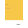 History of the United States: for the Use of Common Schools - Hardcover