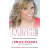 Launch: How To Take Your Business To New Heights - Hardcover