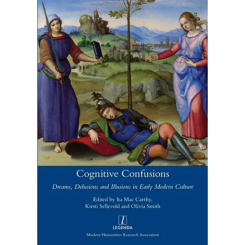 Cognitive Confusions: Dreams, Delusions and Illusions in Early Modern Culture - Paperback