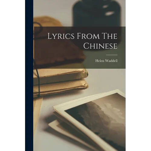 Lyrics From The Chinese - Paperback