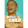 With the Whole Child in Mind: Insights from the Comer School Development Program - Paperback