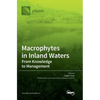 Macrophytes in Inland Waters: From Knowledge to Management - Hardcover