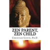 Zen Parent, Zen Child - Paperback