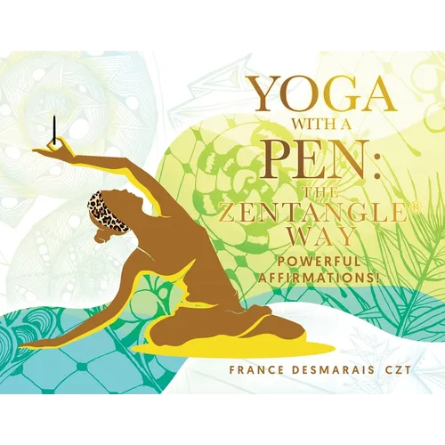 Yoga With a Pen: Powerful Affirmations! - Paperback