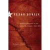 Texas Devils: Rangers and Regulars on the Lower Rio Grande, 1846-1861 - Paperback