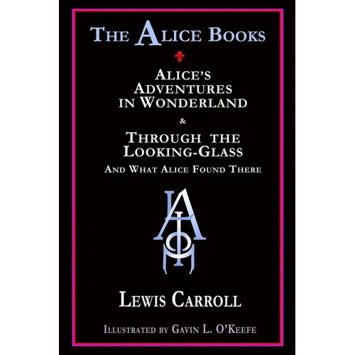 The Alice Books: 'Alice's Adventures in Wonderland' & 'Through the Looking-Glass' - Paperback