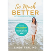 So Much Better: Life-Changing Strategies to Develop Calm, Confidence & Curiosity to Become Your Own Inspiring Success Story - Hardcover