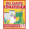 80 Days Activity Addition for Kids Ages 5-7: Funny Basic Math Workbook Grade 1, 1st Grade Math, Addition Within 20 - Paperback