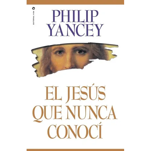 El El Jes��s Que Nunca Conoc�� = The Jesus I Never Knew - Paperback