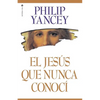El El Jes��s Que Nunca Conoc�� = The Jesus I Never Knew - Paperback