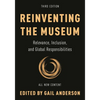 Reinventing the Museum: Relevance, Inclusion, and Global Responsibilities - Paperback