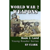 World War 2 Weapons Book 1: Land - Paperback
