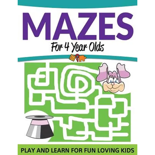 Mazes For 4 Year Olds: Play and Learn For Fun Loving Kids - Paperback