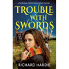 Trouble With Swords - Paperback