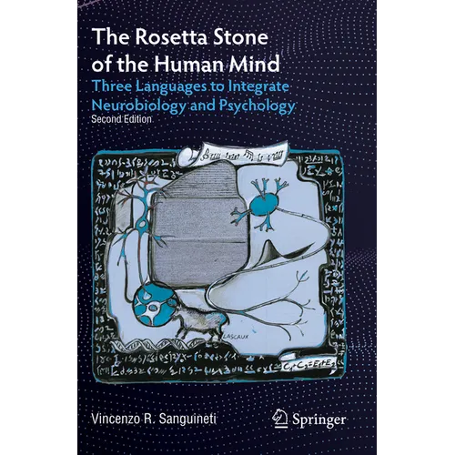 The Rosetta Stone of the Human Mind: Three Languages to Integrate Neurobiology and Psychology - Paperback