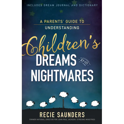 A Parents' Guide to Understanding Children's Dreams and Nightmares - Paperback