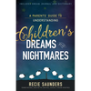A Parents' Guide to Understanding Children's Dreams and Nightmares - Paperback