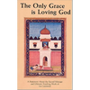 The Only Grace Is Loving God - Paperback