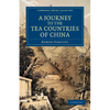 A Journey to the Tea Countries of China: Including Sung-Lo and the Bohea Hills; With a Short Notice of the East India Company's Tea Plantations in T - Paperback