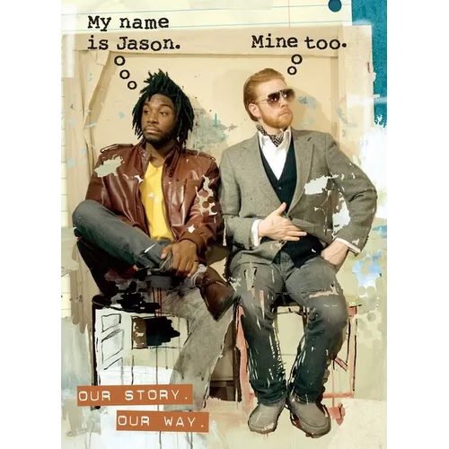 My Name Is Jason. Mine Too.: Our Story. Our Way. - Hardcover