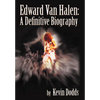 Edward Van Halen: A Definitive Biography - Hardcover