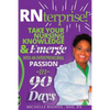 RNterprise!: Take your Nursing Knowledge and Emerge with an Entrepreneurial Passion in 90 days - Paperback