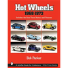 Hot Wheels(r) 1968-1972: Includes the Gran Toros(tm) History and Pictures - Paperback