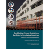 Establishing Private Health Care Facilities in Developing Countries: A Guide for Medical Entrepreneurs - Paperback