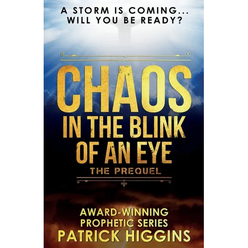 Chaos In The Blink Of An Eye: The Prequel - Paperback